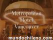 Metropolitan Vancouver Hotel actualmente necesita trabajadores para trabajar en